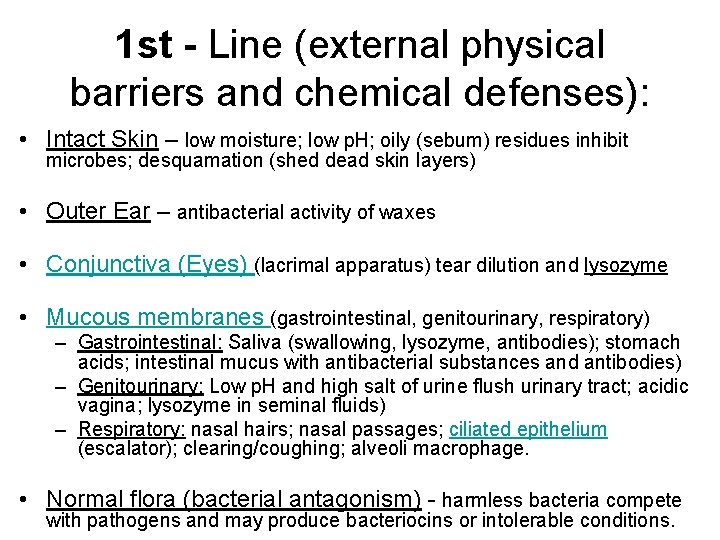 1 st - Line (external physical barriers and chemical defenses): • Intact Skin –