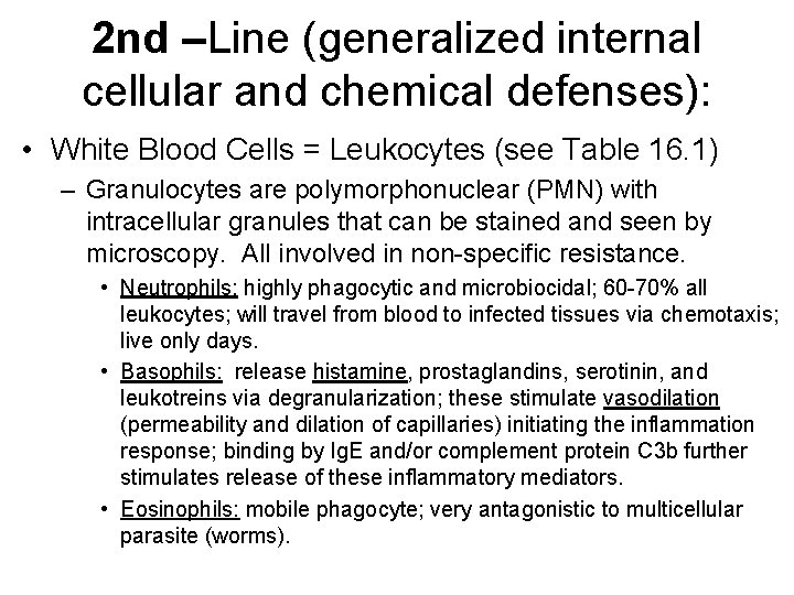 2 nd –Line (generalized internal cellular and chemical defenses): • White Blood Cells =