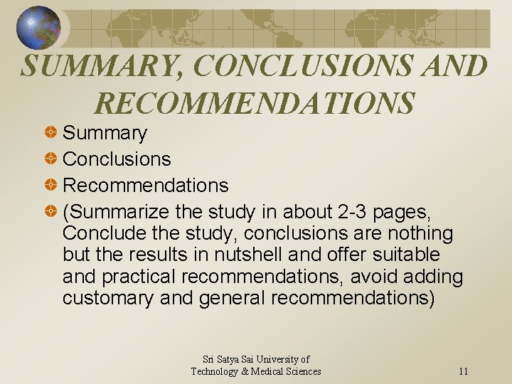 SUMMARY, CONCLUSIONS AND RECOMMENDATIONS Summary Conclusions Recommendations (Summarize the study in about 2 -3