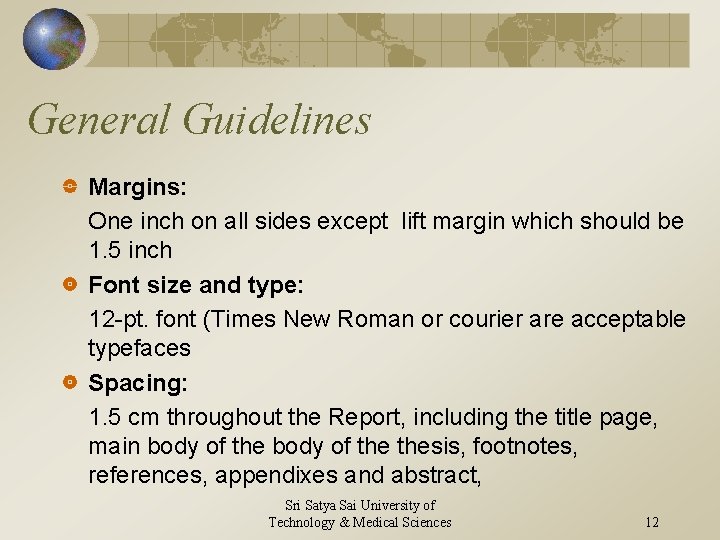 General Guidelines Margins: One inch on all sides except lift margin which should be