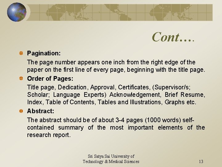 Cont…. Pagination: The page number appears one inch from the right edge of the