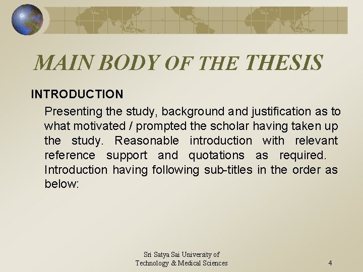 MAIN BODY OF THESIS INTRODUCTION Presenting the study, background and justification as to what