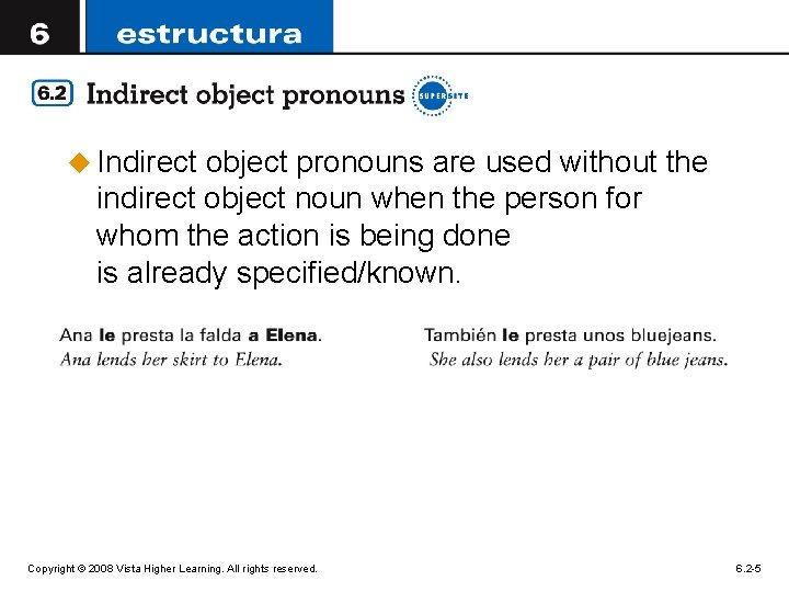 u Indirect object pronouns are used without the indirect object noun when the person