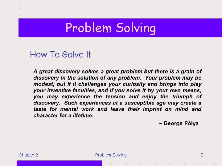 Problem Solving How To Solve It Chapter 2 Problem Solving 2 