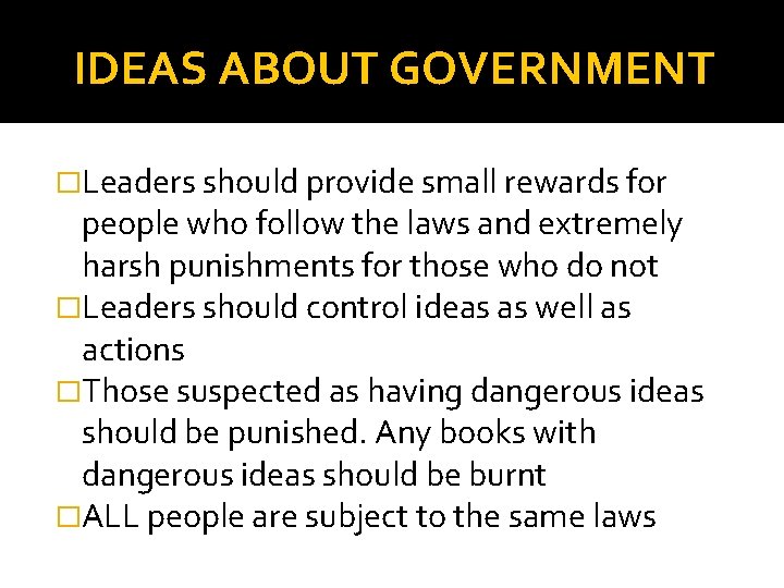 IDEAS ABOUT GOVERNMENT �Leaders should provide small rewards for people who follow the laws