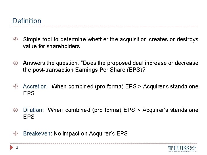 Definition Simple tool to determine whether the acquisition creates or destroys value for shareholders