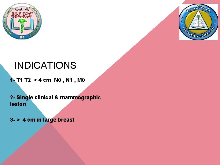 INDICATIONS 1 - T 1 T 2 < 4 cm N 0 , N