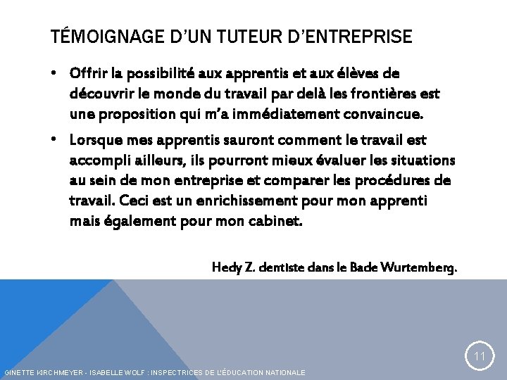 TÉMOIGNAGE D’UN TUTEUR D’ENTREPRISE • Offrir la possibilité aux apprentis et aux élèves de