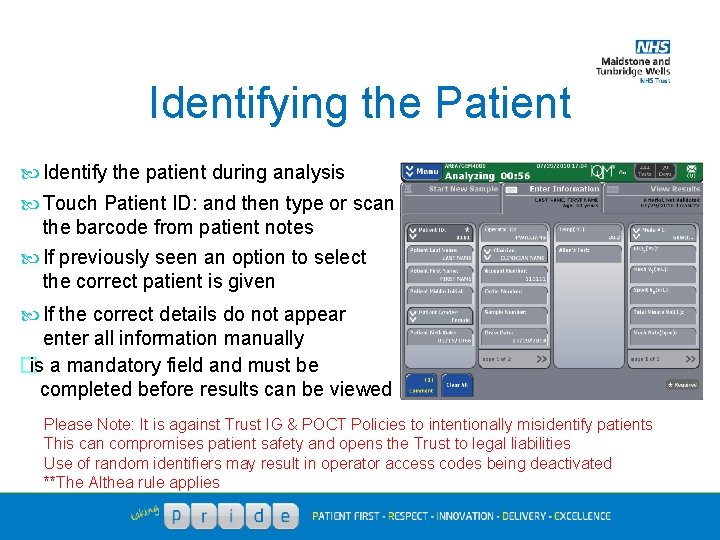 Identifying the Patient Identify the patient during analysis Touch Patient ID: and then type
