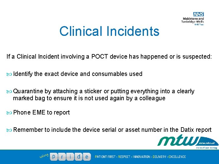 Clinical Incidents If a Clinical Incident involving a POCT device has happened or is