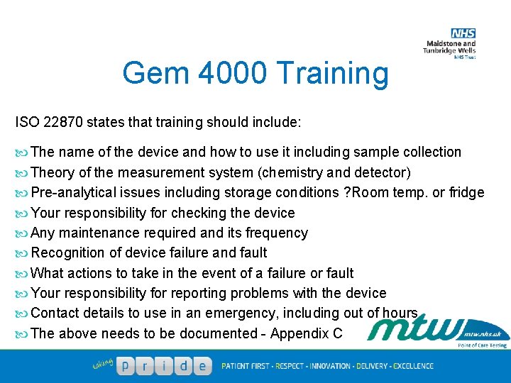 Gem 4000 Training ISO 22870 states that training should include: The name of the