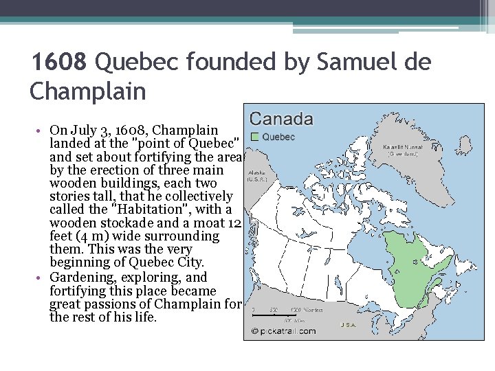 1608 Quebec founded by Samuel de Champlain • On July 3, 1608, Champlain landed