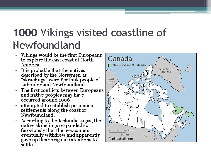 1000 Vikings visited coastline of Newfoundland • Vikings would be the first Europeans to