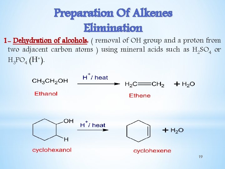 Preparation Of Alkenes Elimination 1 - Dehydration of alcohols: ( removal of OH group