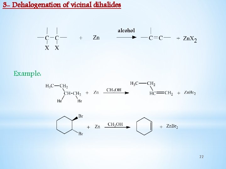 3 - Dehalogenation of vicinal dihalides alcohol Example: 22 