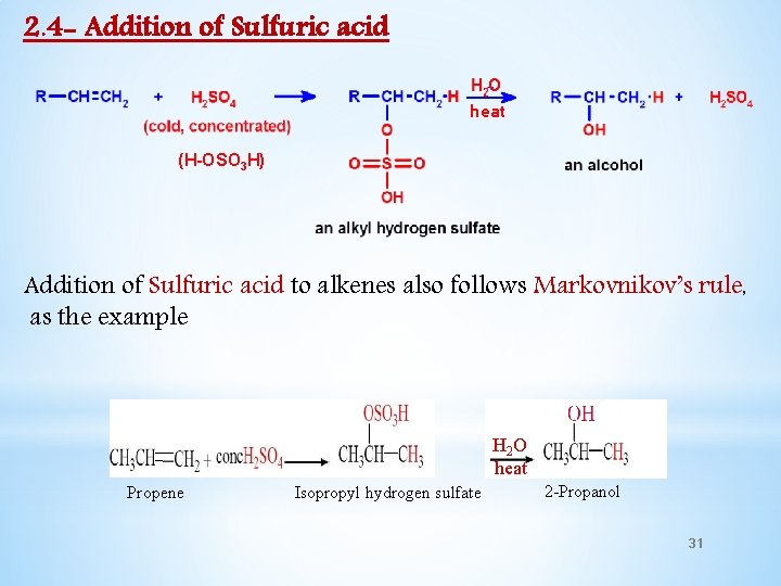 2. 4 - Addition of Sulfuric acid heat (H-OSO 3 H) Addition of Sulfuric