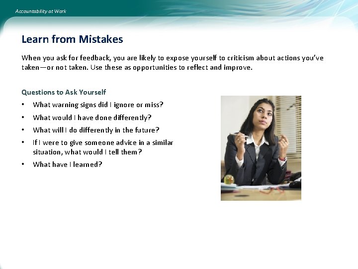 Accountability at Work Learn from Mistakes When you ask for feedback, you are likely