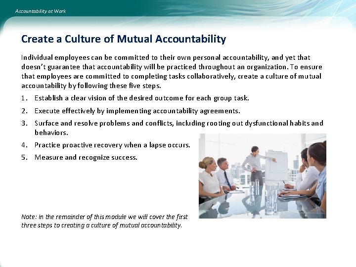 Accountability at Work Create a Culture of Mutual Accountability Individual employees can be committed
