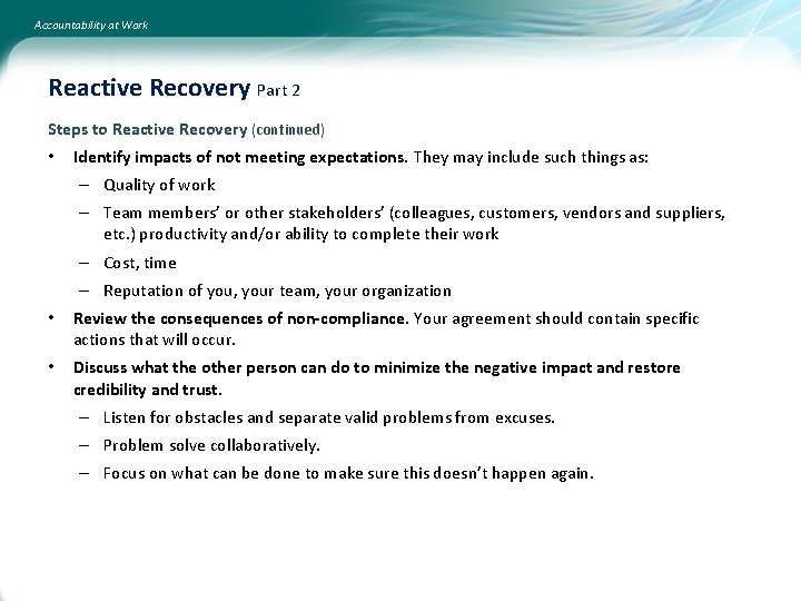 Accountability at Work Reactive Recovery Part 2 Steps to Reactive Recovery (continued) • Identify