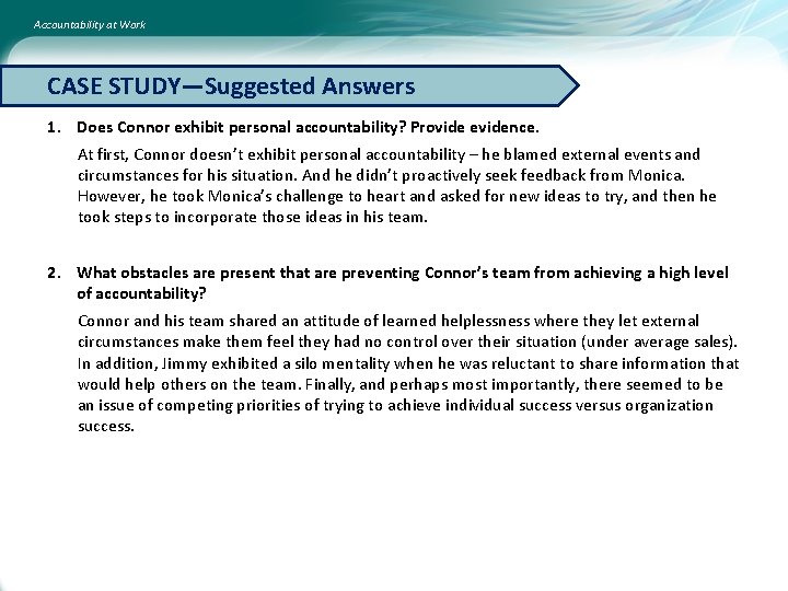 Accountability at Work CASE STUDY—Suggested Answers 1. Does Connor exhibit personal accountability? Provide evidence.