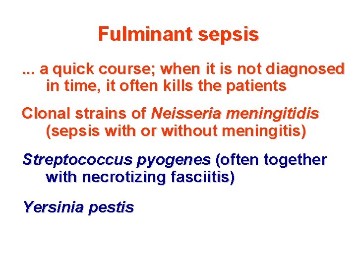 Fulminant sepsis. . . a quick course; when it is not diagnosed in time,