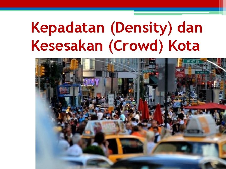 Kepadatan (Density) dan Kesesakan (Crowd) Kota 