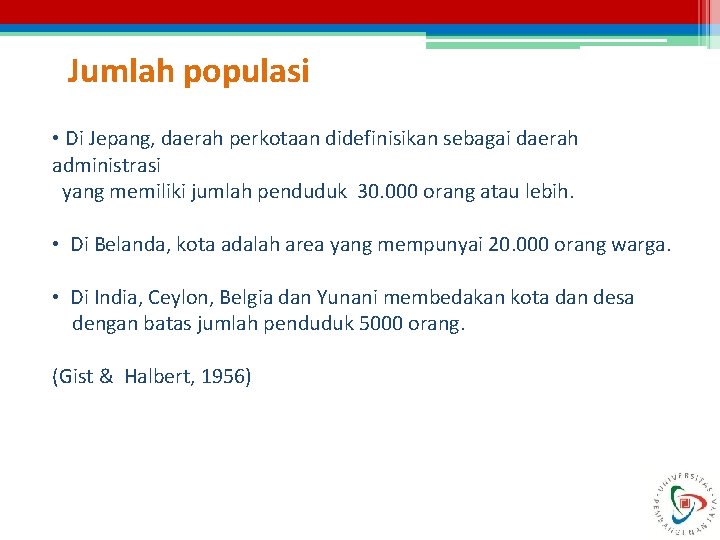 Jumlah populasi • Di Jepang, daerah perkotaan didefinisikan sebagai daerah administrasi yang memiliki jumlah