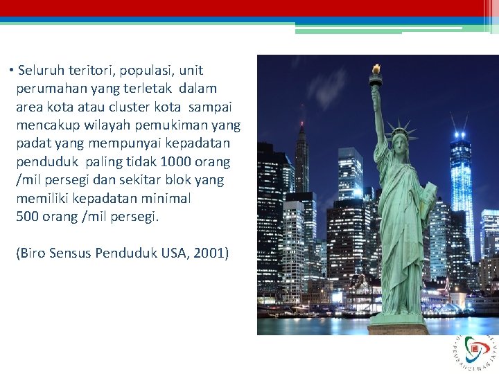  • Seluruh teritori, populasi, unit perumahan yang terletak dalam area kota atau cluster