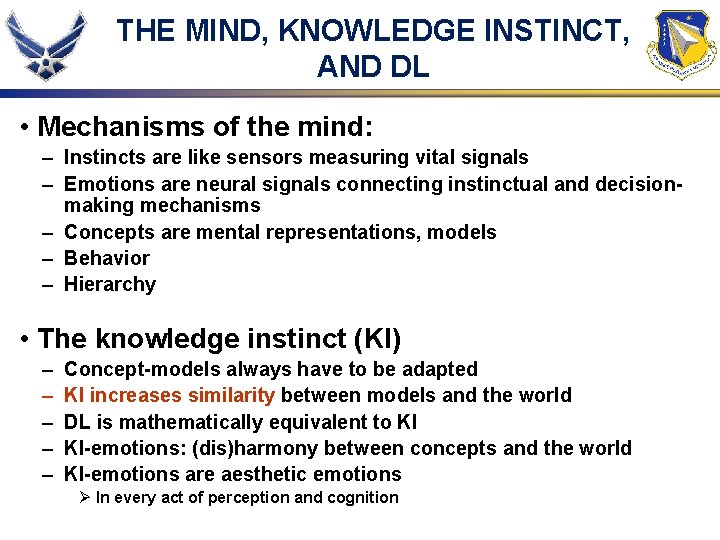 THE MIND, KNOWLEDGE INSTINCT, AND DL • Mechanisms of the mind: – Instincts are