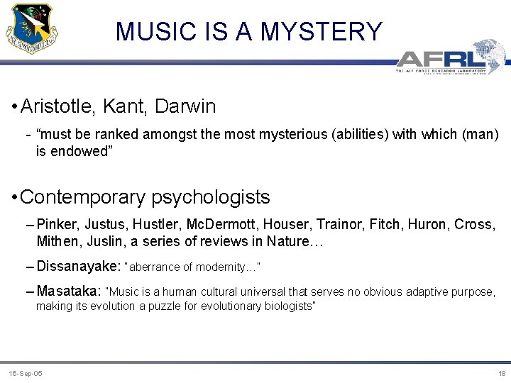 MUSIC IS A MYSTERY • Aristotle, Kant, Darwin - “must be ranked amongst the