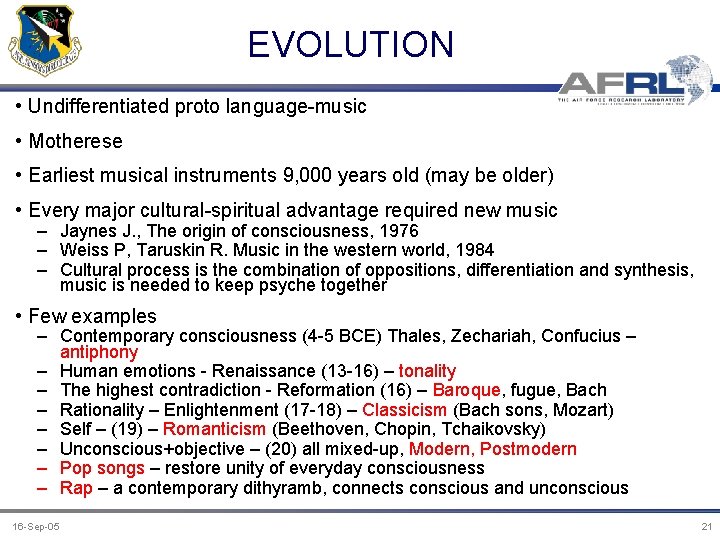 EVOLUTION • Undifferentiated proto language-music • Motherese • Earliest musical instruments 9, 000 years