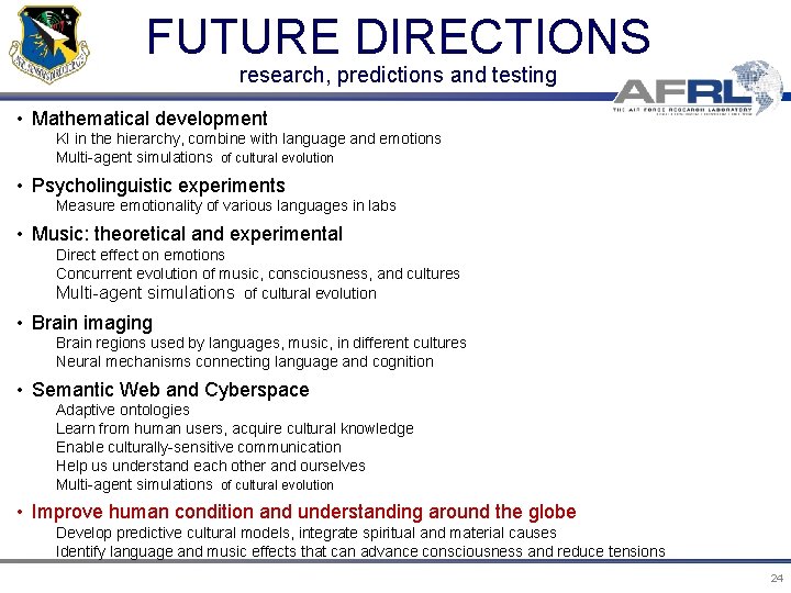 FUTURE DIRECTIONS research, predictions and testing • Mathematical development KI in the hierarchy, combine