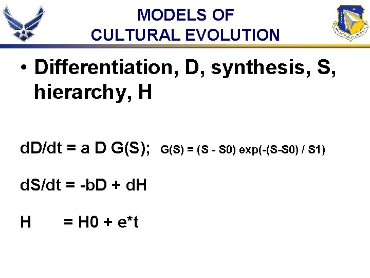 MODELS OF CULTURAL EVOLUTION • Differentiation, D, synthesis, S, hierarchy, H d. D/dt =