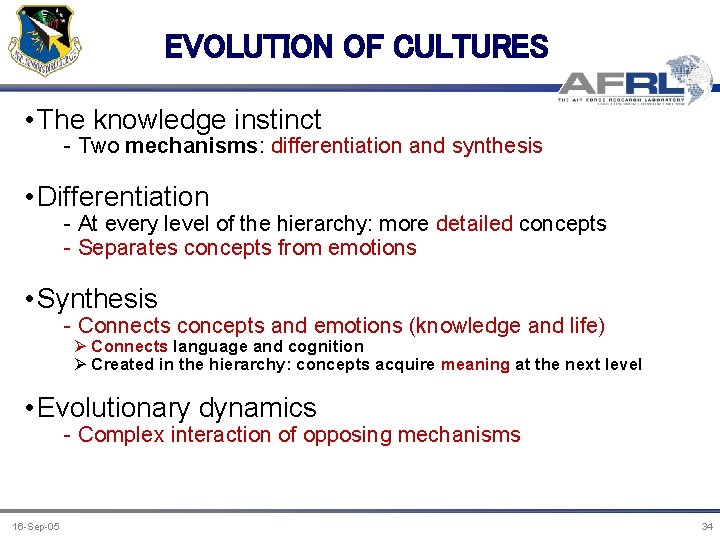 EVOLUTION OF CULTURES • The knowledge instinct - Two mechanisms: differentiation and synthesis •