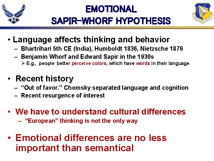EMOTIONAL SAPIR-WHORF HYPOTHESIS • Language affects thinking and behavior – Bhartrihari 5 th CE