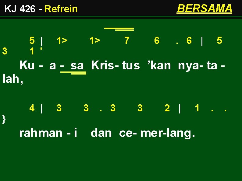 BERSAMA KJ 426 - Refrein 3 5 | 1 ' 1> 1> 7 6