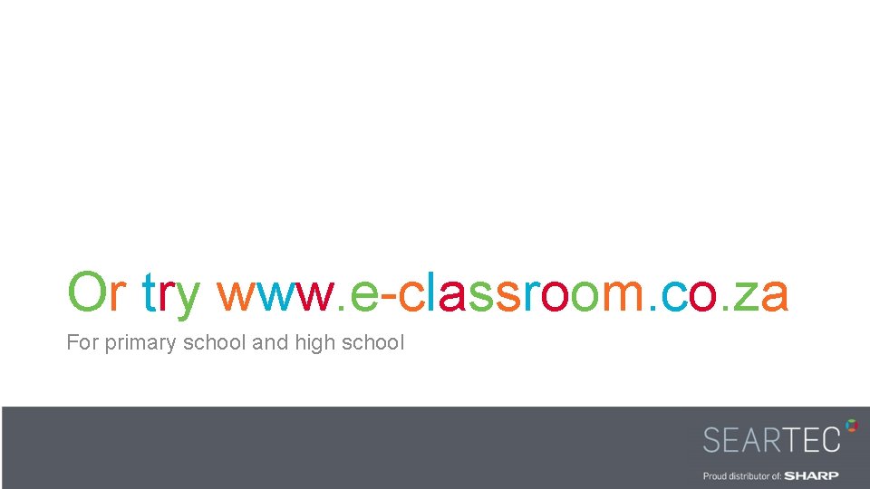 Or try www. e-classroom. co. za For primary school and high school 