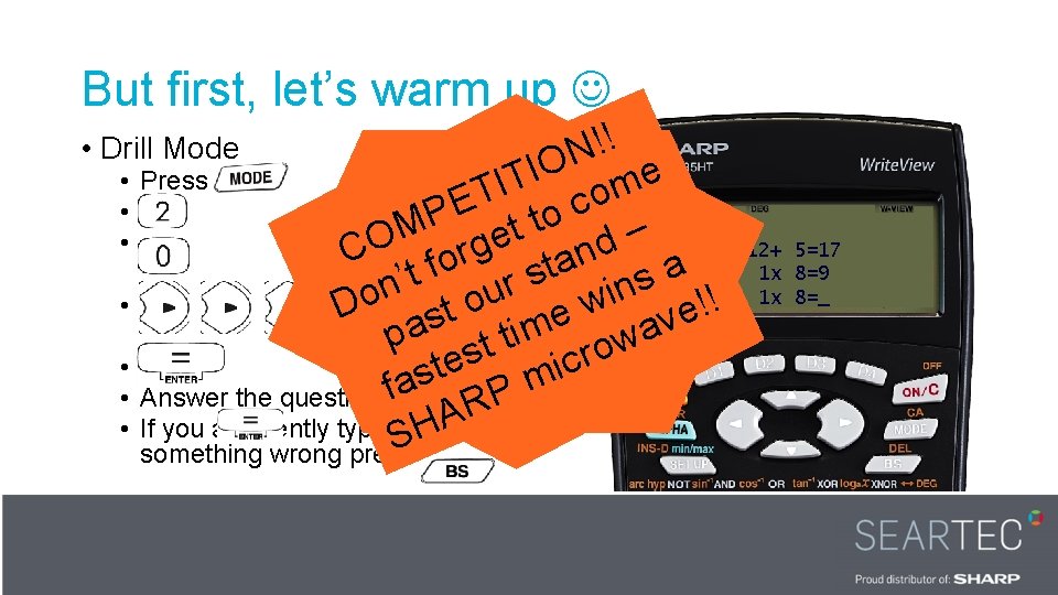 But first, let’s warm up !! N O I e • Press T I