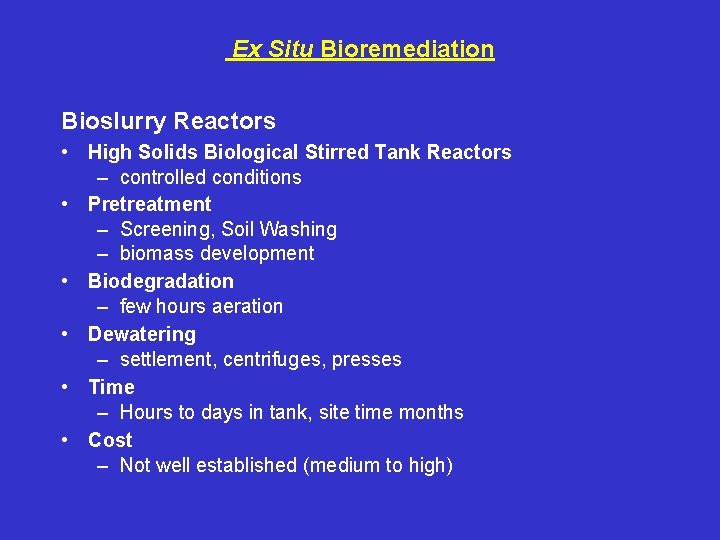 Ex Situ Bioremediation Bioslurry Reactors • High Solids Biological Stirred Tank Reactors – controlled