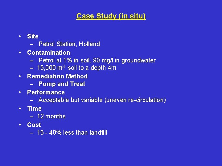 Case Study (in situ) • Site – Petrol Station, Holland • Contamination – Petrol