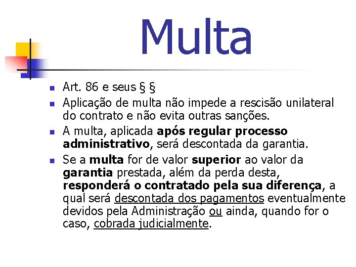 Multa n n Art. 86 e seus § § Aplicação de multa não impede