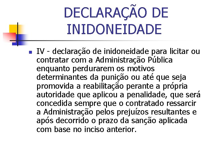 DECLARAÇÃO DE INIDONEIDADE n IV - declaração de inidoneidade para licitar ou contratar com