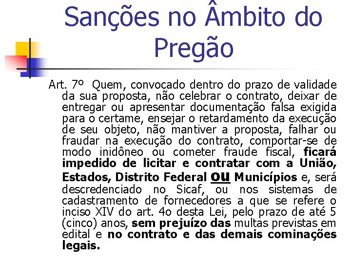 Sanções no mbito do Pregão Art. 7º Quem, convocado dentro do prazo de validade