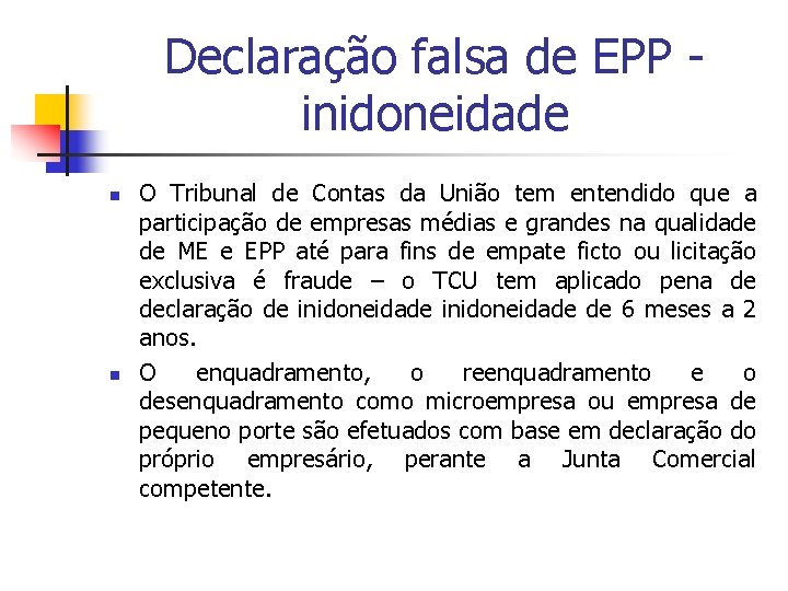 Declaração falsa de EPP inidoneidade n n O Tribunal de Contas da União tem