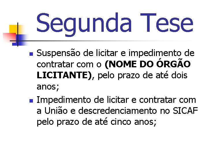 Segunda Tese n n Suspensão de licitar e impedimento de contratar com o (NOME