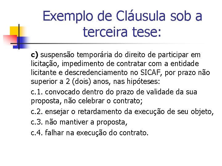 Exemplo de Cláusula sob a terceira tese: c) suspensão temporária do direito de participar
