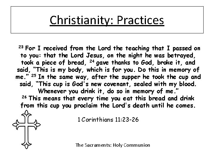 Christianity: Practices For I received from the Lord the teaching that I passed on