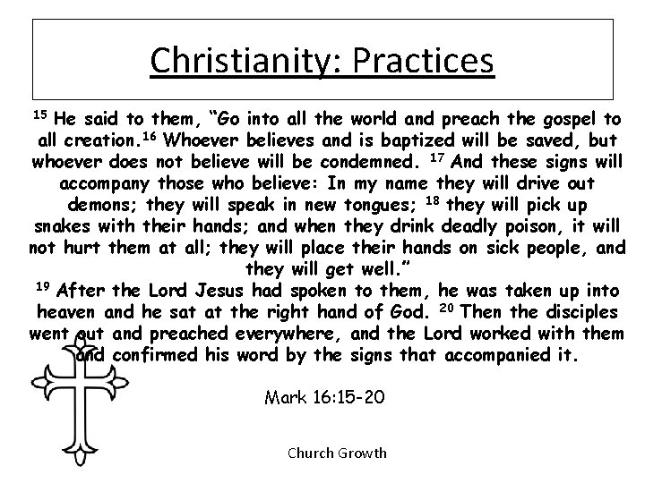 Christianity: Practices He said to them, “Go into all the world and preach the