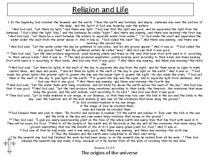 Religion and Life 1 In the beginning God created the heavens and the earth.