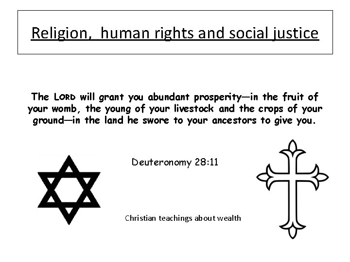 Religion, human rights and social justice The LORD will grant you abundant prosperity—in the